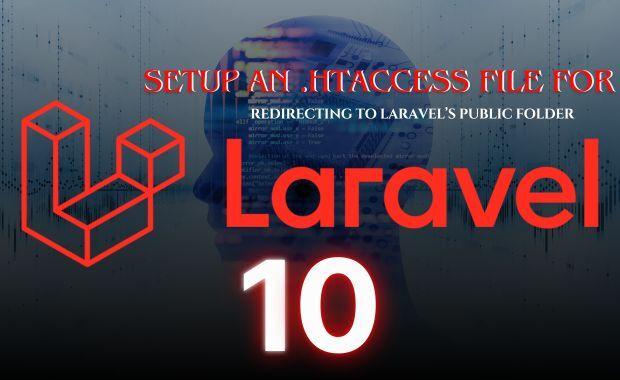 Setup An .Htaccess File For Redirecting To Laravel’s Public Folder